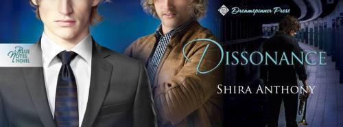 Dissonance - Coming to Dreamspinner Press August 8, 2014.