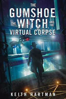 Virtual Corpse Review: The Gumshoe, the Witch, and the Virtual Corpse by Keith Hartman ...